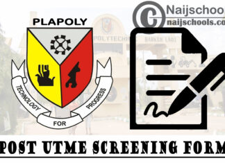 Plateau State Polytechnic (PLAPOLY) Post UTME Screening Form for 2020/2021 Academic Session | APPLY NOW
