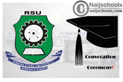 Rivers State University (RSU) 32nd Convocation Ceremony & 40th Anniversary Programme of Events | CHECK NOW