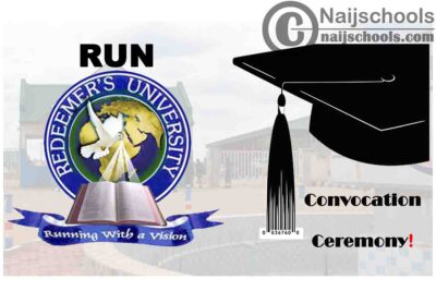 Redeemer's University Nigeria (RUN) Convocation Ceremony Schedule for 2019/2020 Academic Session | CHECK NOW