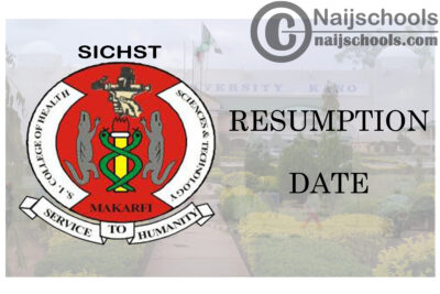 Shehu Idris College of Health Science and Technology (SICHST) Resumption Date for Continuation of 2019/2020 Academic Session | CHECK NOW