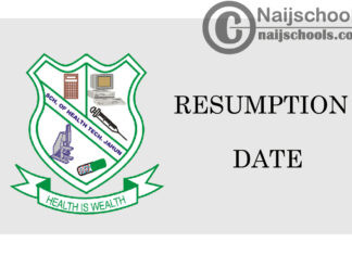 School of Health Technology Jahun Resumption Date for Continuation of 2019/2020 Academic Session | CHECK NOW