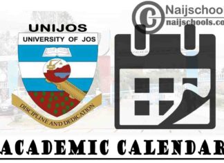 University of Jos (UNIJOS) Academic Calendar for 2019/2020 & 2020/2021 Academic Sessions | CHECK NOW