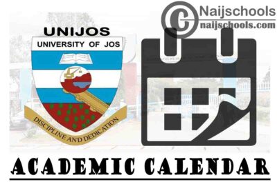 University of Jos (UNIJOS) Academic Calendar for 2019/2020 & 2020/2021 Academic Sessions | CHECK NOW