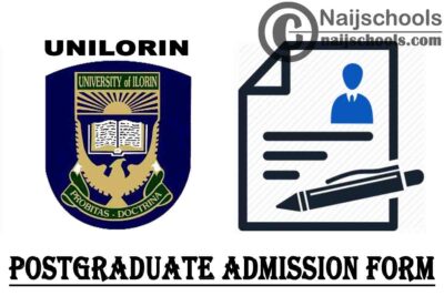 University of Ilorin (UNILORIN) Postgraduate Admission Form for 2020/2021 Academic Session | APPLY NOW