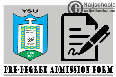 Yobe State University (YSU) Pre-Degree Admission Form for 2020/2021 Academic Session | APPLY NOW