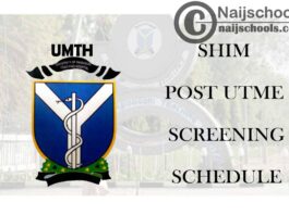 University of Maiduguri Teaching Hospital (UMTH) SHIM Post UTME Screening Schedule for ND Aspiring Candidates 2020/2021 Academic Session | CHECK NOW