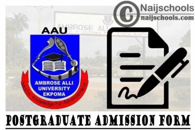 Ambrose Alli University (AAU) Ekpoma Postgraduate Admission Form for 2019/2020 Academic Session | APPLY NOW