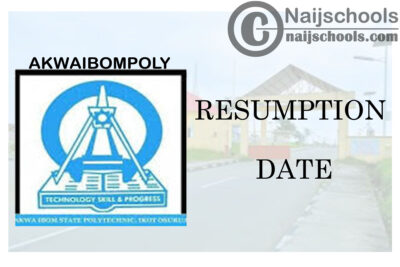 Akwa Ibom State Polytechnic (AKWAIBOMPOLY) Newly Admitted HND Students Resumption Date for 2020/2021 Academic Session | CHECK NOW