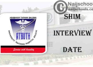 Abubakar Tafawa Balewa University Teaching Hospital (ATBUTH) SHIM Interview Date & Requirements for 2020/2021 Academic Session | CHECK NOW