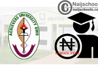 Achievers University Owo School Fees Schedule & Payment Options for 2020/2021 Academic Session | CHECK NOW