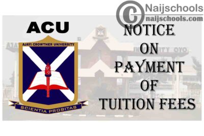 Ajayi Crowther University (ACU) Important Notice on Payment of 2nd Instalment Tuition Fees for 2020/2021 Academic Session | CHECK NOW
