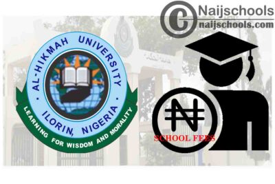 Alhikmah University Ilorin Undergraduate & Postgraduate School Fees Schedule for 2020/2021 Academic Session | CHECK NOW