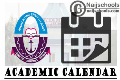 Anchor University Academic Calendar for 2020/2021 Academic Session | CHECK NOW