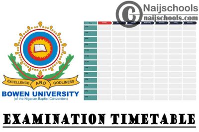 Bowen University Examination Timetable for First Semester 2020/2021 Academic Session | CHECK NOW