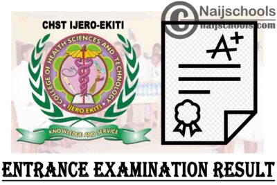 College of Health Sciences and Technology (CHST) Ijero-Ekiti Entrance Examination Result for 2020/2021 Academic Session | CHECK NOW