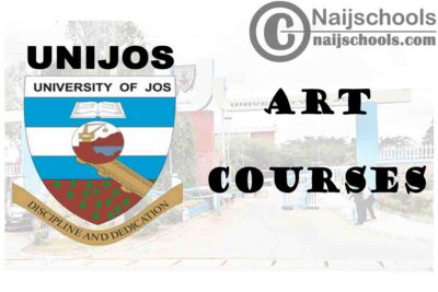 Full List of Courses Available for Art Students to Study at UNIJOS and Their Admission Requirements