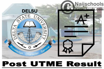 Delta State University (DELSU) Post UTME Screening Result for 2020/2021 Academic Session | CHECK NOW