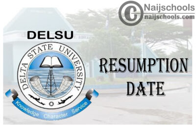 Delta State University (DELSU) Resumption Date for First Semester 2020/2021 Academic Session | APPLY NOW