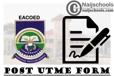 Emmanuel Alayande College of Education (EACOED) Post UTME Form for 2020/2021 Academic Session | APPLY NOW