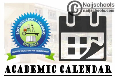 Edo University Iyamho Academic Calendar for 2020/2021 Academic Session | CHECK NOW