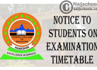 Federal College of Education (FCE) Pankshin Notice to Students on 2019/2020 First Semester Examination Timetable | CHECK NOW