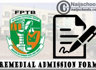 Federal Polytechnic Bauchi (FPTB) Remedial Programme Admission Form for 2020/2021 Academic Session | APPLY NOW