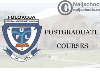 Federal University Lokoja (FULOKOJA) Postgraduate Courses for 2020/2021 Academic Session | CHECK NOW