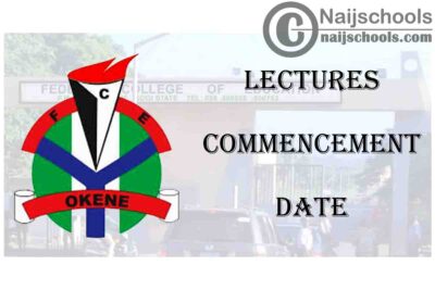 Federal College of Education (FCE) Okene 2019/2020 Second Semester Lectures Commencement Date | CHECK NOW