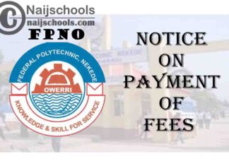 Federal Polytechnic Nekede Owerri (FPNO) Notice on Payment of Fees and CBT Examinations | CHECK NOW