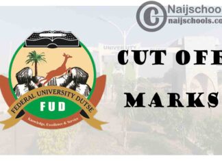Federal University Dutse (FUD) Official General and Departmental Cut Off Marks for 2020/2021 Admission Exercise | CHECK NOW