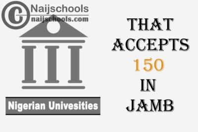 Full List of Nigerian Universities that Accepts 150 Score in JAMB | CHECK NOW