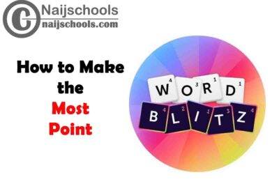 How to Make the Most Point on Word Blitz Game | CHECK NOW
