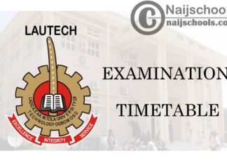 Ladoke Akintola University of Technology (LAUTECH) Examination Timetable for 2019/2020 Harmattan Semester | CHECK NOW