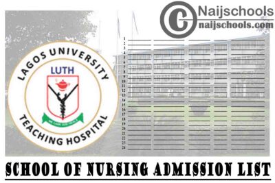 Lagos University Teaching Hospital (LUTH) School of Nursing Admission List for 2020/2021 Academic Session | APPLY NOW