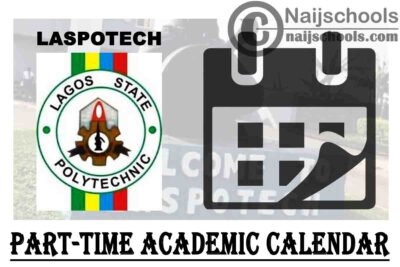 Lagos State Polytechnic (LASPOTECH) Part-Time Academic Calendar for 2020/2021 Academic Session | CHECK NOW