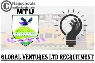 Mountain Top University (MTU) Global Ventures Ltd Recruitment | APPLY NOW