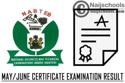 Complte Guide on How to Check Your NABTEB May/June 2020 Certificate Examination Result