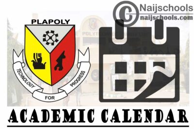 Plateau State Polytechnic (PLAPOLY) Academic Calendar for 2019/2020 & 2020/2021 Academic Sessions | CHECK NOW