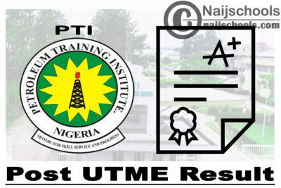 Petroleum Training Institute (PTI) Post UTME Result for 2020/2021 Academic Session | CHECK NOW