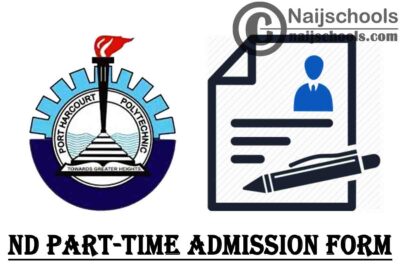 Port Harcourt Polytechnic (Captain Elechi Amadi Polytechnic) ND Part-Time Admission Form for 2020/2021 Academic Session | APPLY NOW