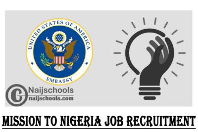 U.S. Embassy Mission to Nigeria Job Recruitment | APPLY NOW