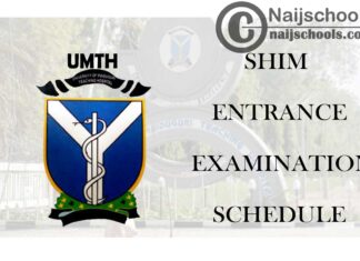 University of Maiduguri Teaching Hospital (UMTH) SHIM Entrance Examination Schedule for HND Aspiring Candidates 2020/2021 Academic Session | CHECK NOW