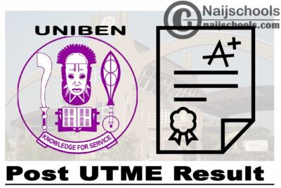 University of Benin (UNIBEN) Post UTME Result for 2020/2021 Academic Session | CHECK NOW