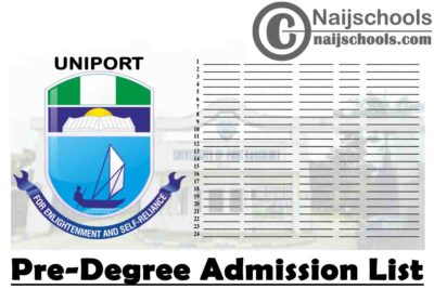 University of Port Harcourt (UNIPORT) Pre-Degree Admission List for 2020/2021 Academic Session | CHECK NOW