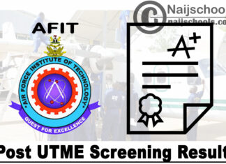 Air Force Institute of Technology (AFIT) Post UTME Screening Result for 2020/2021 Academic Session | CHECK NOW