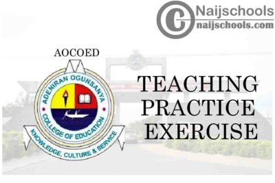 Adeniran Ogunsanya College of Education (AOCOED) Teaching Practice Exercise for 2020/2021 Academic Session | CHECK NOW