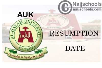 Al-Qalam University, Katsina (AUK) Announces Resumption Date of Academic Activities | CHECK NOW