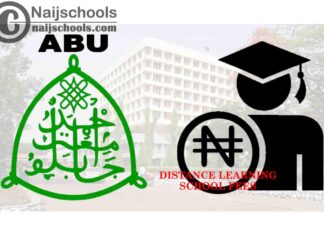 Ahmadu Bello University (ABU) Distance Learning School Fees Schedule for 2020/2021 Academic Session | CHECK NOW