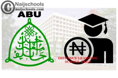 Ahmadu Bello University (ABU) Distance Learning School Fees Schedule for 2020/2021 Academic Session | CHECK NOW
