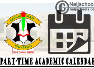 Bauchi State University (BASUG) Part-Time Academic Calendar for 2018/2019 & 2019/2020 Academic Sessions | CHECK NOW